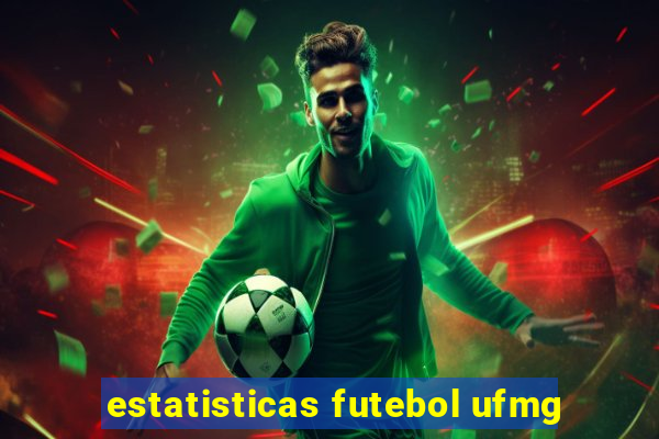 estatisticas futebol ufmg